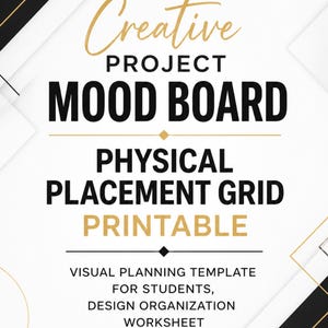 May include: A printable creative project mood board physical placement grid featuring black, white, and gold text. The document includes the words Creative Project Mood Board Physical Placement Grid Printable Visual Planning Template For Students Design Organization Worksheet.