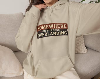 Overlanding Hoodie, Off Road Adventure Sweatshirt, Overland Camping Gift, 4x4 Trail Life Hooded Sweatshirt, Adventure Overlander Gift Hoodie