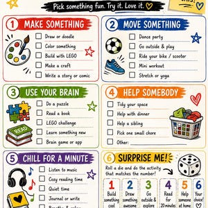 May include: A colorful activity chart titled "What Can I Do?" featuring six numbered categories: Make Something, Move Something, Use Your Brain, Help Somebody, Chill For A Minute, and Surprise Me. Each section includes checkboxes and illustrations.