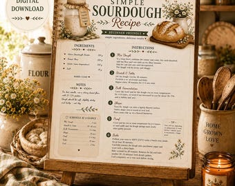 May include: A digital download recipe card titled Simple Sourdough Recipe, featuring a list of ingredients, step-by-step instructions, a schedule, and notes. The design includes illustrations of a sourdough starter jar and a loaf of bread.