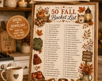 May include: A digital printable download featuring a 50 Fall Bucket List poster. The list includes 50 numbered items with checkboxes, decorated with illustrations of pumpkins, autumn leaves, a lantern, a sweater, a beanie, and mugs.