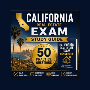 May include: A California Real Estate Exam study guide featuring a gold map of California, a coastal city skyline, and a dark blue book. The text reads California Real Estate Exam Study Guide, 50 Practice Questions, and The Complete Prep Companion.