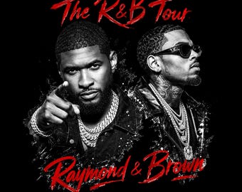 R&B Legends PNG Design Sublimation, The RnB Tour Raymond and Brown Png, Chris Brown Usher Fan Art, Brown and Usher, Chris Brown Usher Shirt