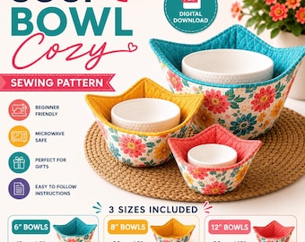 May include: A sewing pattern for a soup bowl cozy featuring text that reads SOUP BOWL Cozy SEWING PATTERN. Three fabric bowl holders in floral patterns with teal, yellow, and coral interiors are shown in 6-inch, 8-inch, and 12-inch sizes.