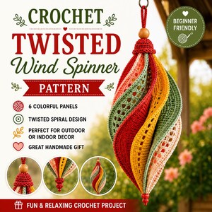 May include: A crochet twisted wind spinner with six colorful panels in red, yellow, green, and cream. The hanging ornament features a twisted spiral design, a wooden bead at the top, and a red beaded tassel at the bottom. Text reads: CROCHET TWISTED Wind Spinner PATTERN.