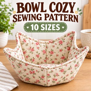 May include: A fabric bowl cozy featuring a cream background with a small pink floral print. The text above reads BOWL COZY SEWING PATTERN 10 SIZES. The cozy has a square base with four upward-curving sides and visible quilted stitching.