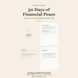 May include: A 33-page faith devotional titled 30 Days of Financial Peace, featuring a cover page with a bird icon and three interior pages with text instructions, daily verses, and money steps. The document has a cream background with dark text.