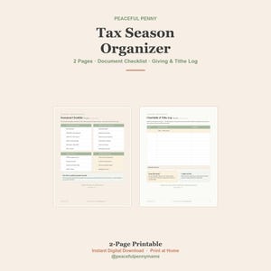 May include: A two-page Tax Season Organizer printable by Peaceful Penny. The document includes a Document Checklist and a Charitable & Tithe Log with sections for tax year, income, expenses, and donation records in a clean, organized layout.