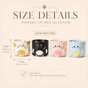 May include: Four stackable ceramic mugs featuring cat designs in white with orange spots, black, light pink, and light blue. Each mug measures 8.5 cm or 3.35 inches in height and 9.5 cm or 3.74 inches in width. The text reads SIZE DETAILS, STACKABLE CAT MUG COLLECTION, EACH MUG SIZE, and Each mug size. Please allow slight manual measurement differences.