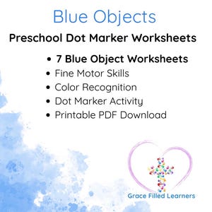 May include: Dot & Learn Blue Objects Preschool Dot Marker Worksheets featuring 7 blue object worksheets, fine motor skills, color recognition, dot marker activity, and printable PDF download with a heart logo by Grace Filled Learners.