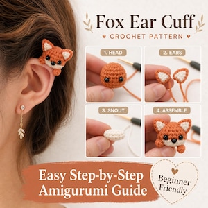 May include: A crochet pattern titled Fox Ear Cuff featuring a step-by-step guide for creating a small orange and white fox amigurumi. The visual instructions show the head, ears, snout, and assembly process for this beginner-friendly craft project.