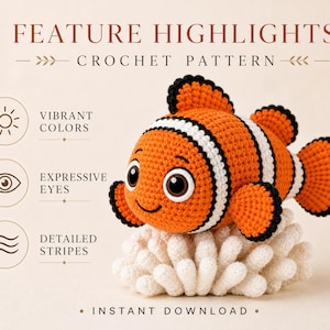 May include: A crochet pattern for a clownfish featuring the text FEATURE HIGHLIGHTS, CROCHET PATTERN, VIBRANT COLORS, EXPRESSIVE EYES, DETAILED STRIPES, and INSTANT DOWNLOAD. The image shows an orange, white, and black crocheted fish on white coral.