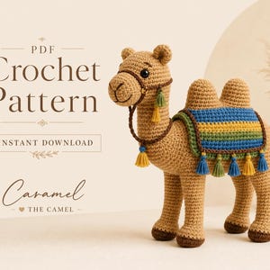 May include: A tan crochet camel toy with a dark brown bridle, a multi-colored striped saddle in blue, green, and yellow, and matching tassels. The text reads PDF Crochet Pattern, Instant Download, and Caramel the Camel.