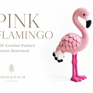 May include: A crocheted pink flamingo toy with layered wing feathers, a long curved neck, and a black-tipped beak. The text reads PINK FLAMINGO, PDF Crochet Pattern, Instant Download, and COCO & PALM HANDMADE with a palm leaf icon.