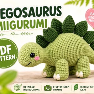 May include: A light green crocheted Stegosaurus amigurumi with dark green dorsal plates and cream-colored claws. The image includes text reading Stegosaurus Amigurumi, PDF Pattern, and Easy & Beginner Friendly, along with icons for instructions.