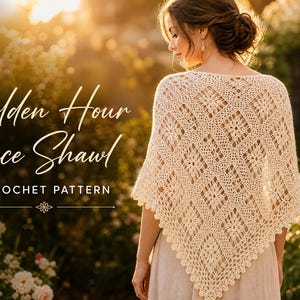 May include: A cream-colored triangular crochet shawl featuring a repeating diamond lace pattern with a scalloped edge. The text "Golden Hour Lace Shawl CROCHET PATTERN" is printed on the left side of the image in a white script and sans-serif font.