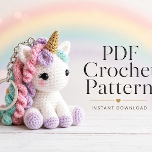 May include: A white crocheted unicorn keychain with a gold horn, pink and teal curly mane, and purple hooves. The text reads PDF Crochet Pattern, Instant Download. The unicorn has black eyes and pink cheeks, attached to a silver metal keyring.