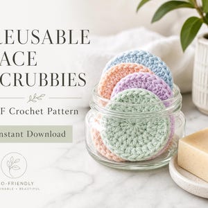 Eco-Friendly Crochet Face Scrubbies Pattern - Reusable Cotton Pads - Beginner PDF - Instant Download