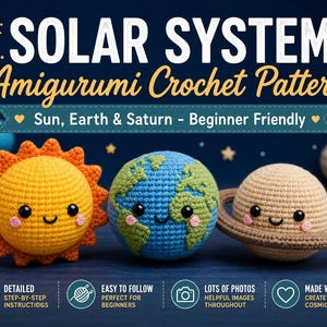 May include: A crochet pattern titled SOLAR SYSTEM Amigurumi Crochet Pattern Sun, Earth & Saturn - Beginner Friendly. The image displays three round, smiling amigurumi figures: a yellow sun, a blue and green earth, and a beige planet with rings.
