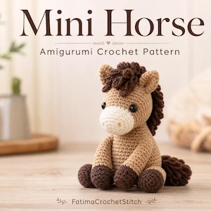 May include: A tan and dark brown crocheted amigurumi horse with a cream-colored muzzle and black eyes. The text Mini Horse Amigurumi Crochet Pattern and FatimaCrochetStitch are visible. The horse is sitting in a seated position with a dark brown mane.