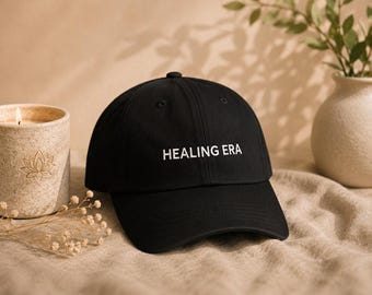 Embroidered "Healing Era" Dad Hat | Self Care Baseball Cap | Mindfulness Apparel