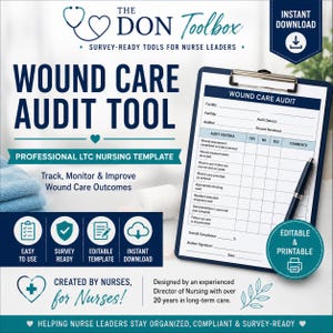 May include: A digital wound care audit tool template for nurse leaders. The document features a clipboard with a checklist for facility, auditor, and audit criteria. Text includes The DON Toolbox, Wound Care Audit Tool, and Editable & Printable.
