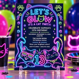 May include: A rectangular party invitation card with a black background featuring neon-style graphics of two cats, paw prints, and stars. The text reads: LET'S GLOW IT'S A CAT PARTY! CELEBRATE SOPHIA'S 13TH BIRTHDAY, SATURDAY, NOVEMBER 14, 2026, 6:00 PM.