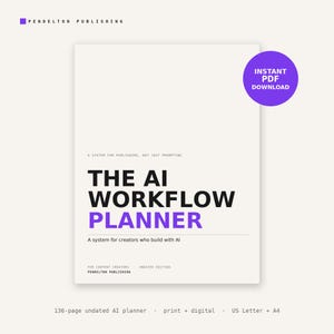 May include: A white digital planner cover titled The AI Workflow Planner in black and purple text. It includes the text A system for publishing, not just prompting and A system for creators who build with AI. A purple circle states Instant PDF Download.