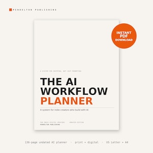 May include: A white digital planner cover titled The AI Workflow Planner by Pendelton Publishing. The text includes A system for shipping, not just prompting and A system for indie creators who build with AI. It is an undated 136-page PDF.