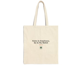 Form Is Emptiness So Is My Wallet, Funny Zen Buddhist Tote Bag, Heart Sutra Philosophy, Geeky Broke Humor Gift