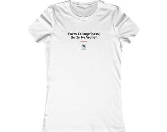 Form Is Emptiness So Is My Wallet, Women's Funny Zen Buddhist Tee, Heart Sutra Philosophy Shirt, Geeky Broke Humor Gift