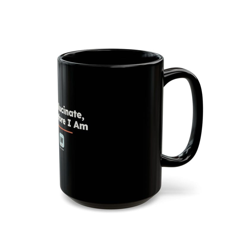 I Hallucinate Therefore I Am, AI Philosophy Black Mug, Funny Descartes Programmer Coffee Cup, Geeky ML Gift image 13