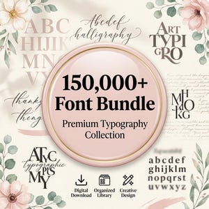 Peut inclure: Un badge circulaire avec un centre rose pâle et une bordure dorée affichant le texte 150,000+ Font Bundle Premium Typography Collection. L'arrière-plan présente divers styles de polices, des illustrations florales et des icônes de téléchargement.