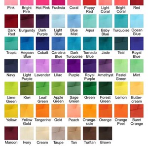 May include: A color chart with 60 different colors, including light gray, gray, white, black, baby pink, cotton candy, light pink, bubblegum pink, pink sorbet, pink, bright pink, hot pink, fuchsia, coral, poppy red, light coral, bright coral, red, dark red, burgundy, dark purple, light blue, blue mist, aqua, baby blue, turquoise, ocean blue, tropic, aegean blue, cobalt, carolina blue, dark turquoise, tornado blue, jade, teal, royal blue, navy, light purple, lavender, lilac, purple, royal purple, amethyst, pastel green, mint, lime green, kiwi, leaf green, apple green, sage green, green, forest green, lemon, butter-cream, yellow, yellow gold, tangerine, gold, peach, orange-sicle, orange, orange peel, burnt orange, maroon, ivory, cream, taupe, tan, turftan, brown, passion fruit, neon pink, neon blue, ultra violet, key lime, acid green, neon orange.