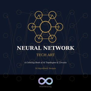 Pode incluir: Uma capa de livro de colorir azul escuro intitulada NEURAL NETWORK TECH ART, A Coloring Book of AI Topologies & Circuits, 50 Algorithmic Designs. Apresenta um diagrama de nós geométrico dourado e um logótipo de infinito MathRelaxing.