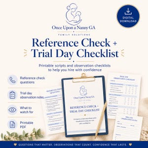 May include: A digital download document set titled Reference Check + Trial Day Checklist by Once Upon a Nanny GA. Includes printable scripts, observation checklists, and notes for hiring childcare providers, displayed on a clipboard with a gold pen.