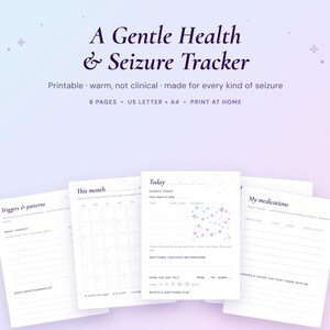 May include: A printable health and seizure tracker with six pages including sections for triggers and patterns, monthly calendar, daily events, and medications. The white pages feature purple text and star graphics with the title A Gentle Health & Seizure Tracker.