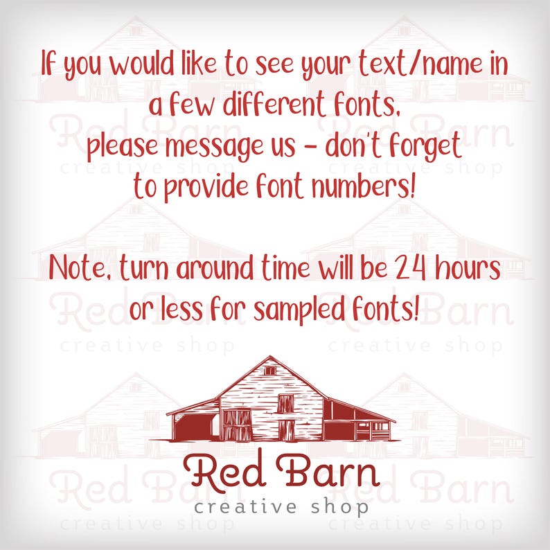 May include: Red Barn Creative Shop logo with a red barn illustration and the text "Red Barn Creative Shop". The text below the logo says "If you would like to see your text/name in a few different fonts, please message us - don't forget to provide font numbers! Note, turn around time will be 24 hours or less for sampled fonts!"