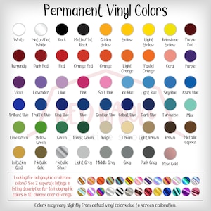 May include: A color chart displaying a variety of permanent vinyl colors, including white, black, yellow, red, blue, and green. The chart also shows metallic and holographic options. Text at the top reads "Permanent Vinyl Colors."