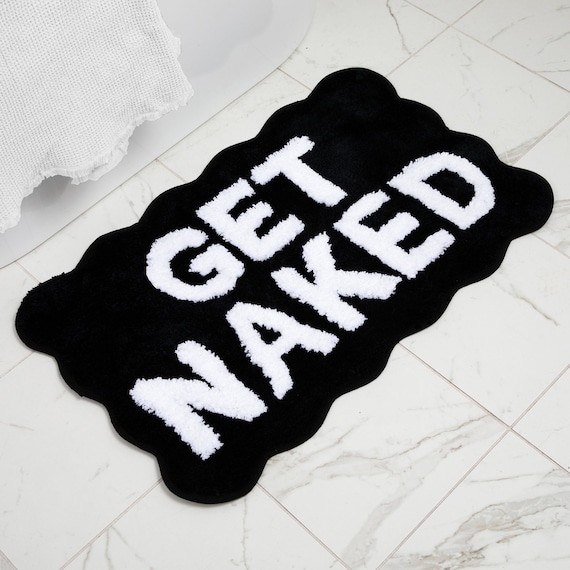 Get Naked Bath Mat, Cute Bath Mat, Fun Bath Mat, Scalloped Edge, Funky, Black and White, Funny, Tufted, Non Slip, Super Soft, Washable Rug