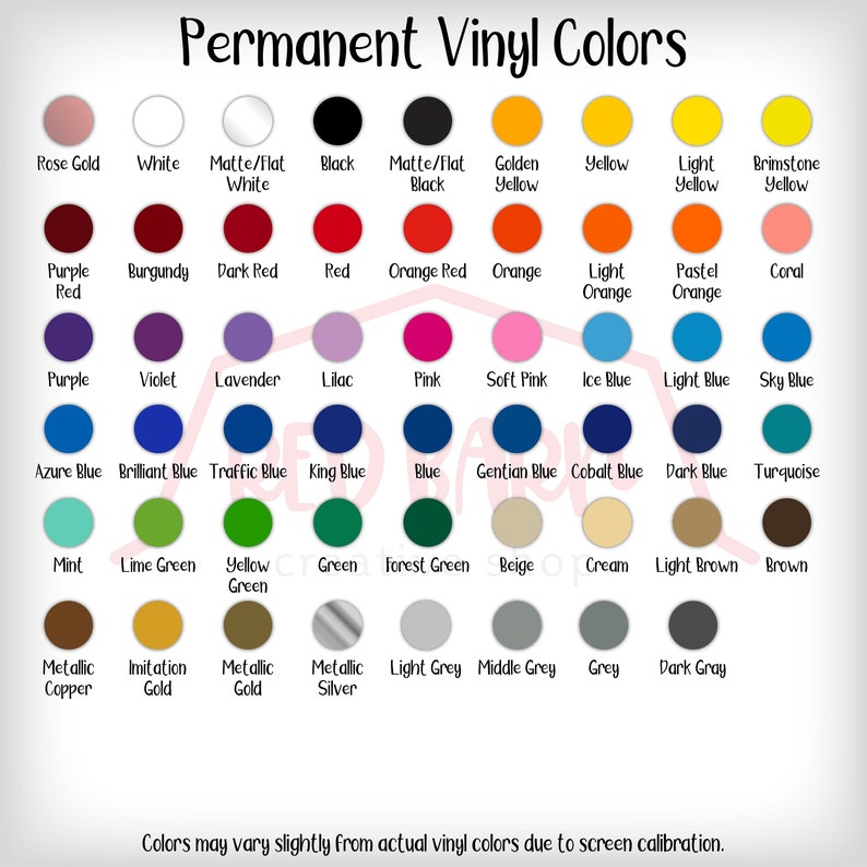May include: A color chart displaying a variety of permanent vinyl colors. The chart includes shades like Rose Gold, White, Black, Red, Orange, Yellow, Blue, Green, and more. Text at the top reads "Permanent Vinyl Colors."
