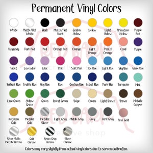 May include: A chart of permanent vinyl colors, including white, black, red, orange, yellow, green, blue, purple, pink, brown, grey, gold, silver, and copper.