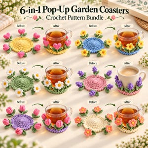 May include: A 6-in-1 pop-up garden coaster crochet pattern bundle featuring six designs. Each design shows a flat coaster with crocheted flowers or hearts that fold up around a glass or mug. Colors include yellow, blue, green, pink, and cream.