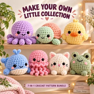 May include: A collection of seven crocheted plush toys including a purple octopus, green turtle, yellow chick, blue whale, pink jellyfish, white cat, and green frog. The text reads MAKE YOUR OWN LITTLE COLLECTION and 7-IN-1 CROCHET PATTERN BUNDLE.