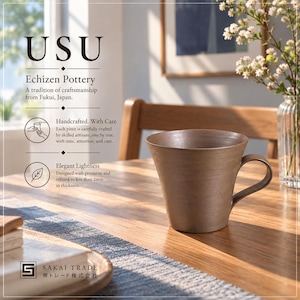 May include: A brown ceramic mug with a flared rim and a curved handle. The image includes text: USU Echizen Pottery, A tradition of craftsmanship from Fukui, Japan, Handcrafted, With Care, Elegant Lightness, and SAKAI TRADE.