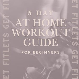 May include: A digital workout guide titled LETS GET FIT FITHAUS 5 DAY AT HOME WORKOUT GUIDE FOR BEGINNERS. The text is overlaid on a muted, monochromatic image of a person holding a black dumbbell, with the phrase LETS GET FIT repeated vertically.