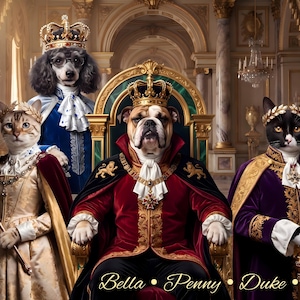 May include: A group of four animals dressed in royal attire: a cat in a gold gown, a poodle in a blue coat, a bulldog in a red velvet robe on a throne, and a cat in a purple cape. Each wears a crown. Text at the bottom reads: Bella • Penny • Duke • Cap.