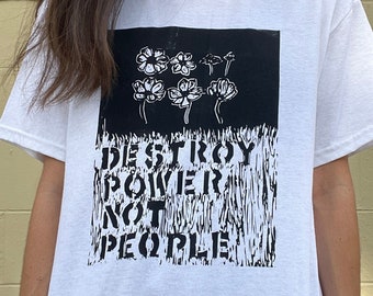 Floral Shirt // Destroy Power Not People // Punk Shirt // Peace Punk // Cosmos // Flowers // Compassion // Love // Graphic Art Tee Tshirt