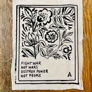 Fight War Not Wars Floral Patch – Hand Printed Punk Back Patch – Destroy Power Not People – Matchbox Inspired Protest Art – 7.5&quot; x 10&quot;