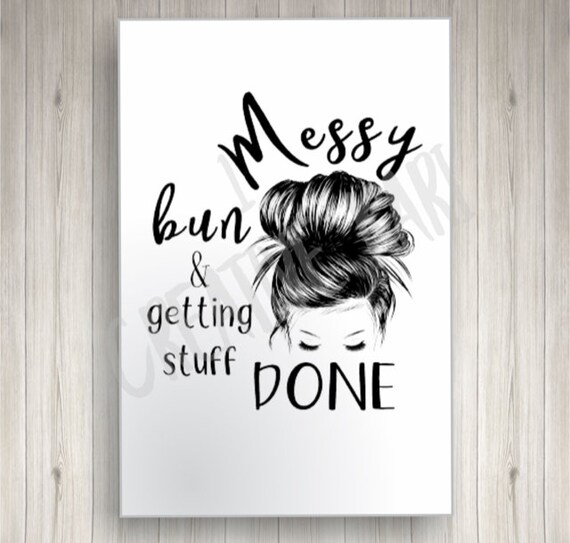 Heat Transfer Designs Ready to Press Messy Bun Getting Stuff Done  Sublimation Print Transfer Mom Bun Shirt Ready to Press 